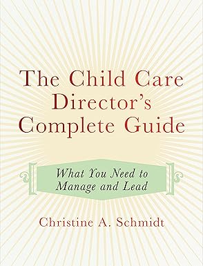 The Child Care Director's Complete Guide: What You Need to Manage and Lead - Epub + Converted Pdf